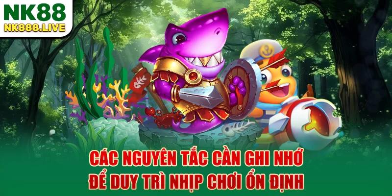 cac-nguyen-tac-can-ghi-nho-de-duy-tri-nhip-choi-on-dinh