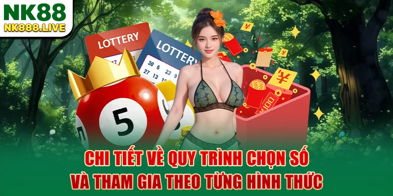 chi-tiet-ve-quy-trinh-chon-so-va-tham-gia-theo-tung-hinh-thuc