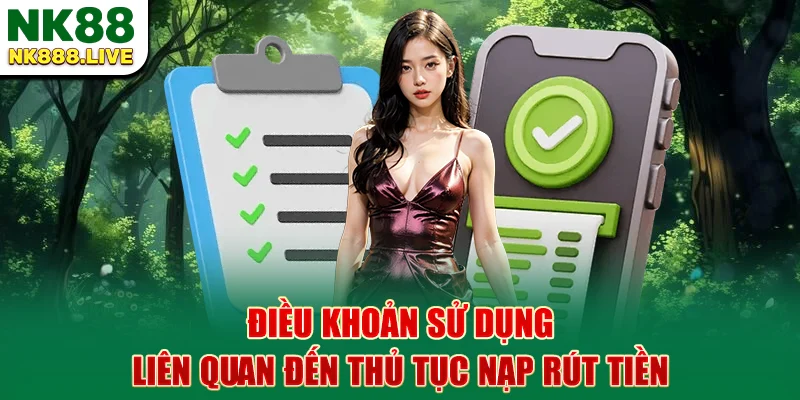 dieu-khoan-su-dung-lien-quan-den-thu-tuc-nap-rut-tien