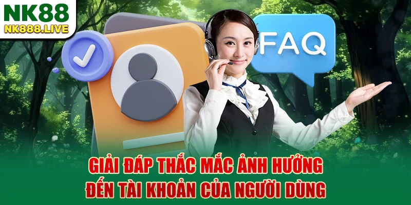 giai-dap-thac-mac-anh-huong-den-tai-khoan-cua-nguoi-dung