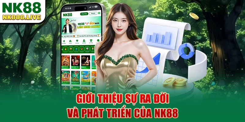 gioi-thieu-su-ra-doi-va-phat-trien-cua-nk88