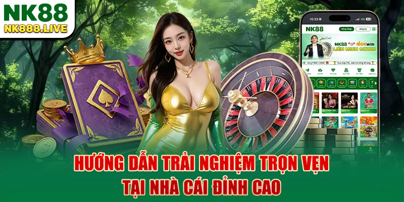 huong-dan-trai-nghiem-tron-ven-tai-nha-cai-dinh-cao