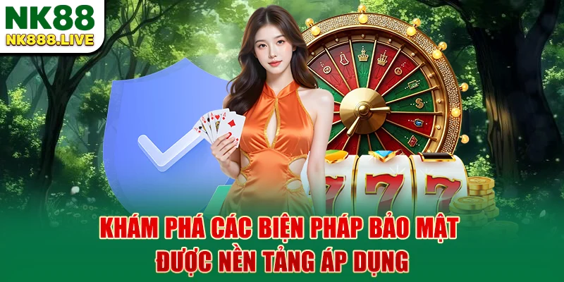 kham-pha-cac-bien-phap-bao-mat-duoc-nen-tang-ap-dung