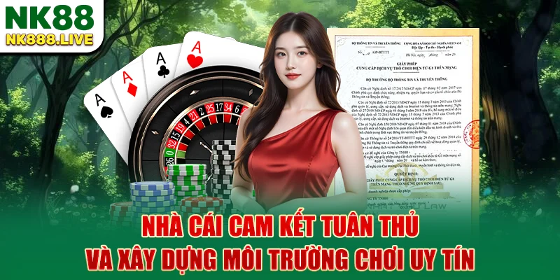 nha-cai-cam-ket-tuan-thu-va-xay-dung-moi-truong-choi-uy-tin