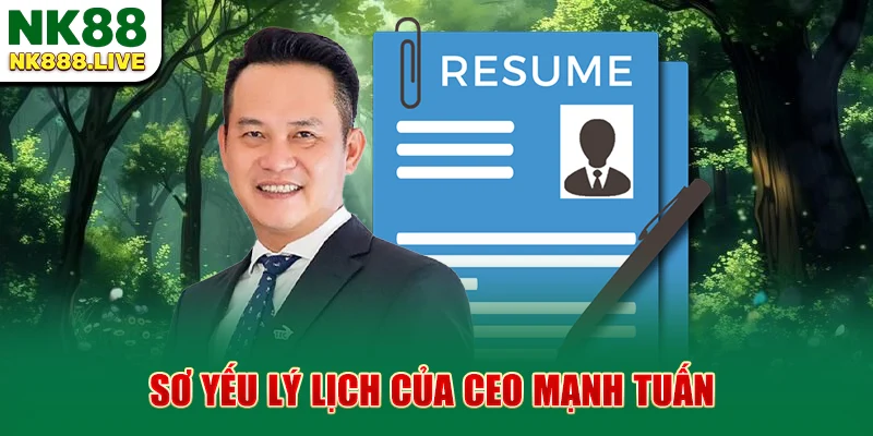 so-yeu-ly-lich-cua-ceo-manh-tuan
