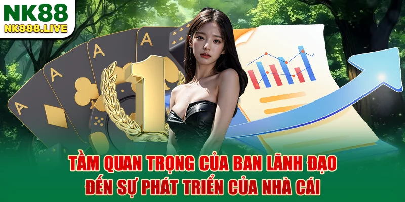 tam-quan-trong-cua-ban-lanh-dao-den-su-phat-trien-cua-nha-cai