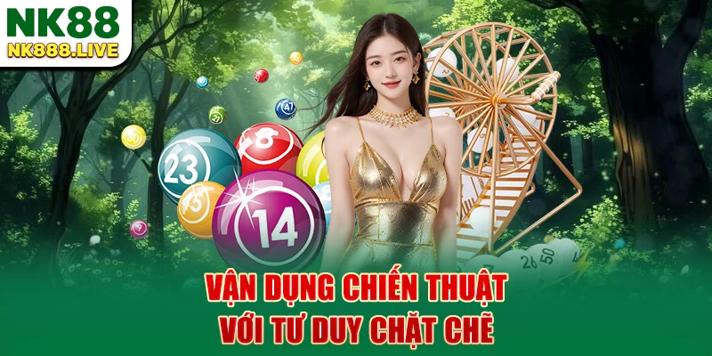 van-dung-chien-thuat-voi-tu-duy-chat-che
